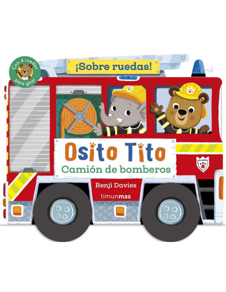 Osito Tito. ¡Sobre ruedas! Camión de bomberos